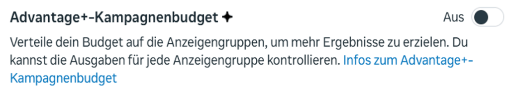 Screenshot der Einstellung im Werbeanzeigenmanager: Advantage+ Kampagnenbudget / Einstellung: Aus